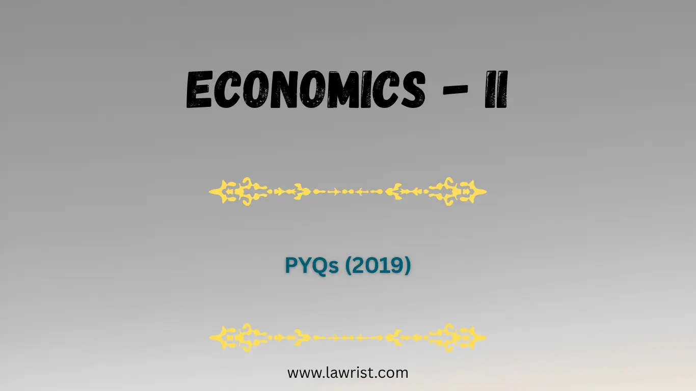 Economics - II : Previous Year Questions (2019)